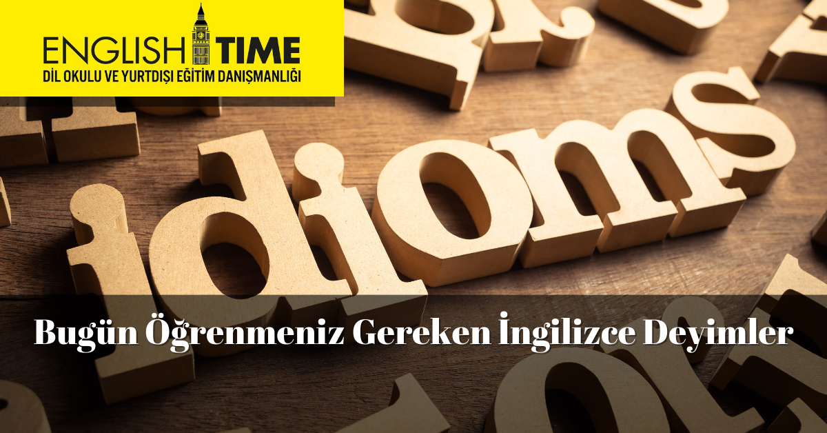 Bugün Öğrenmeniz Gereken 15 İngilizce Deyim