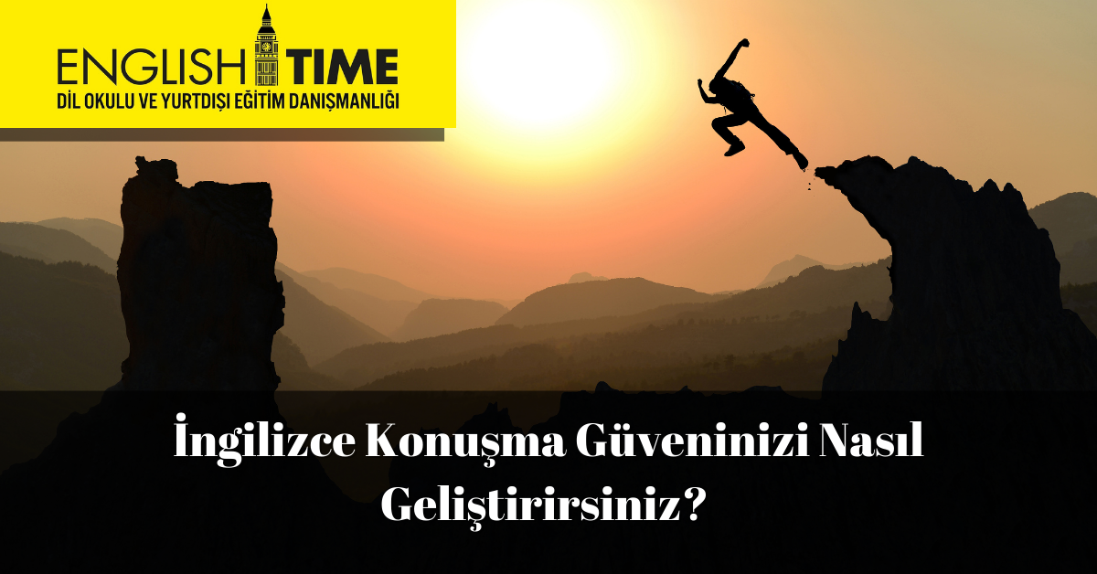 İngilizce Konuşma Güveninizi Nasıl Geliştirirsiniz?