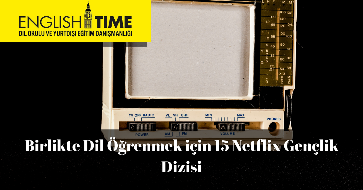 Birlikte Dil Öğrenmek için 15 Netflix Gençlik Dizisi